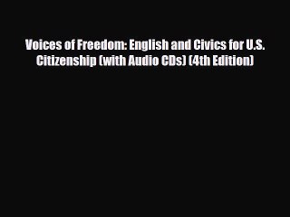 PDF Voices of Freedom: English and Civics for U.S. Citizenship (with Audio CDs) (4th Edition)