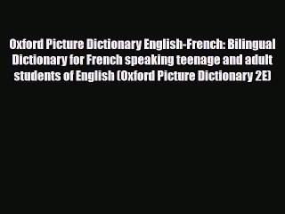 Download Oxford Picture Dictionary English-French: Bilingual Dictionary for French speaking