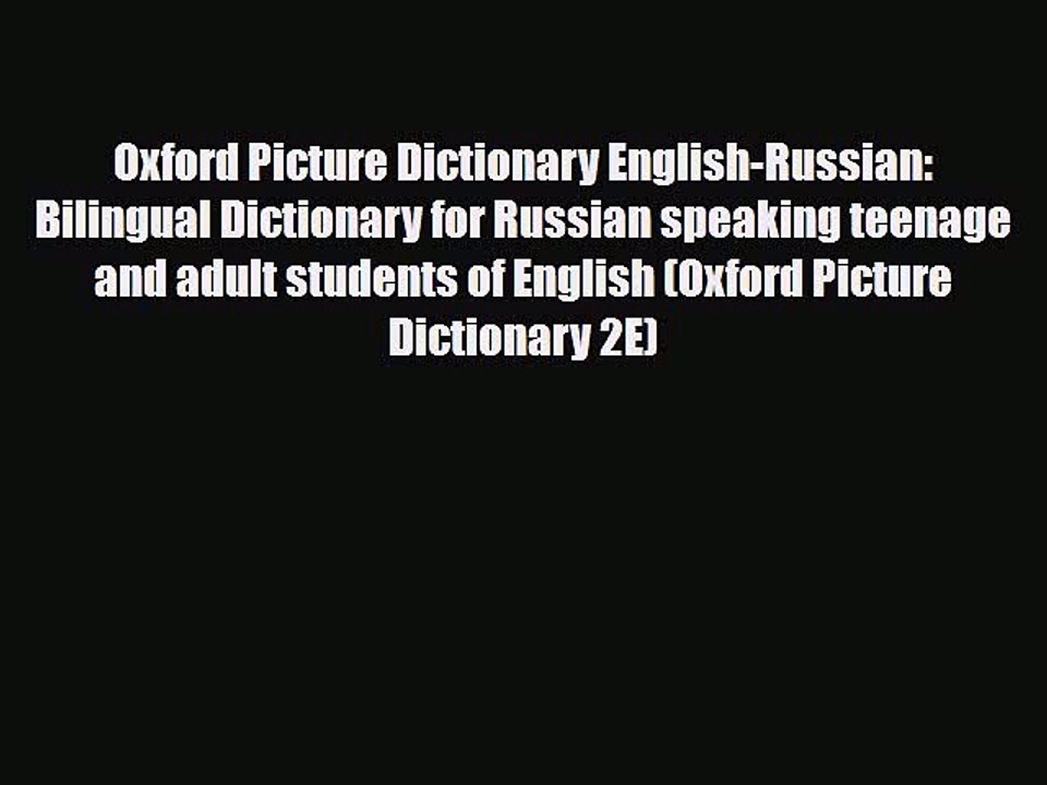 PDF Oxford Picture Dictionary English-Russian: Bilingual Dictionary for Russian speaking teenage