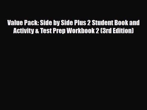 PDF Value Pack: Side by Side Plus 2 Student Book and Activity & Test Prep Workbook 2 (3rd Edition)