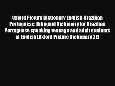 PDF Oxford Picture Dictionary English-Brazilian Portuguese: Bilingual Dictionary for Brazilian