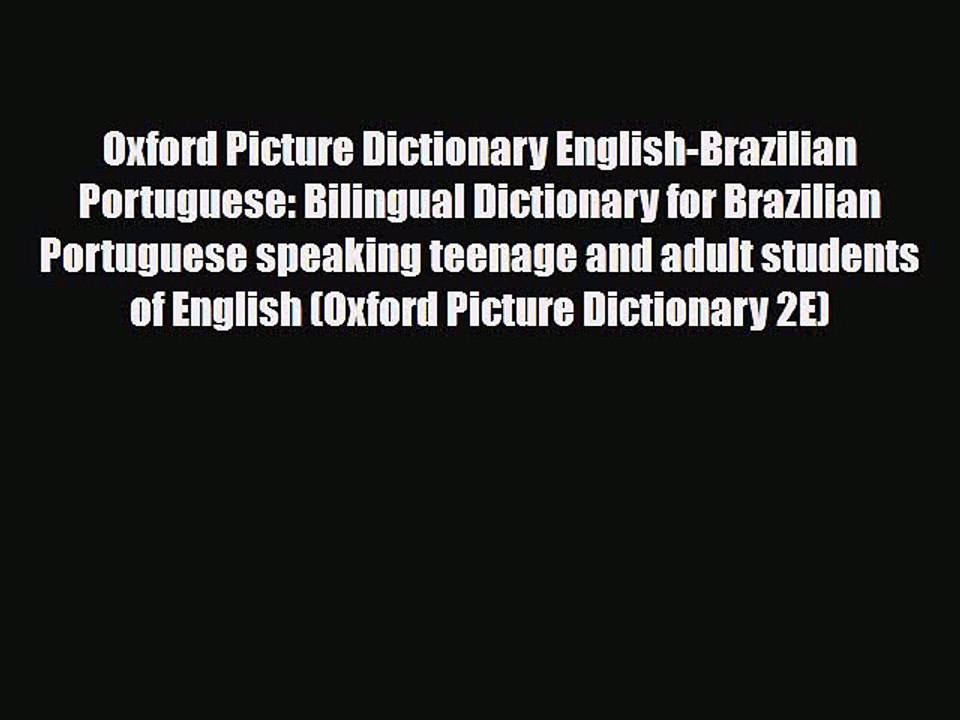 PDF Oxford Picture Dictionary English-Brazilian Portuguese: Bilingual Dictionary for Brazilian