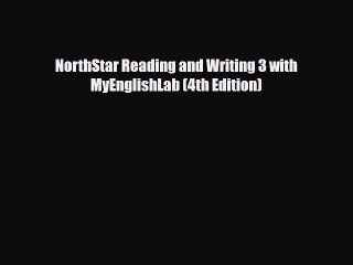 Download NorthStar Reading and Writing 3 with MyEnglishLab (4th Edition) Free Books
