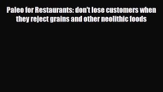 Read ‪Paleo for Restaurants: don't lose customers when they reject grains and other neolithic