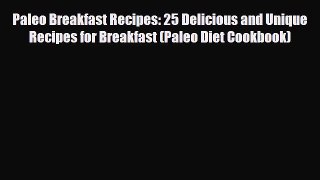 Download ‪Paleo Breakfast Recipes: 25 Delicious and Unique Recipes for Breakfast (Paleo Diet