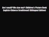 Download Am I small? Wo xiao ma?: Children's Picture Book English-Chinese [traditional] (Bilingual
