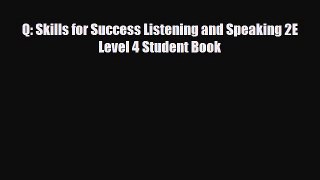 PDF Q: Skills for Success Listening and Speaking 2E Level 4 Student Book Free Books