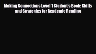 PDF Making Connections Level 1 Student's Book: Skills and Strategies for Academic Reading Free