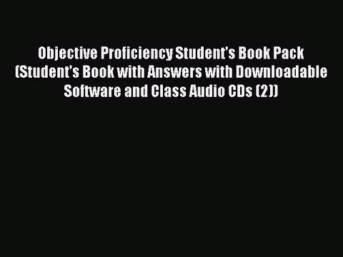PDF Objective Proficiency Student's Book Pack (Student's Book with Answers with Downloadable