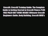Read ‪Crossfit: Crossfit Training Guide: The Complete Guide to Getting Started in Crossfit