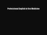 PDF Professional English in Use Medicine  Read Online