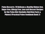 Read ‪Paleo Desserts: 70 Delicous & Healthy Gluten-free Sugar-free Allergy Free Low carb Dessert‬