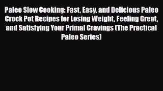 Read ‪Paleo Slow Cooking: Fast Easy and Delicious Paleo Crock Pot Recipes for Losing Weight