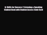 PDF Q: Skills for Success 2 Listening & Speaking Student Book with Student Access Code Card