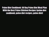 Read ‪Paleo Diet Cookbook: 30 Day Paleo Diet Meal Plan With the Best Paleo Chicken Recipes