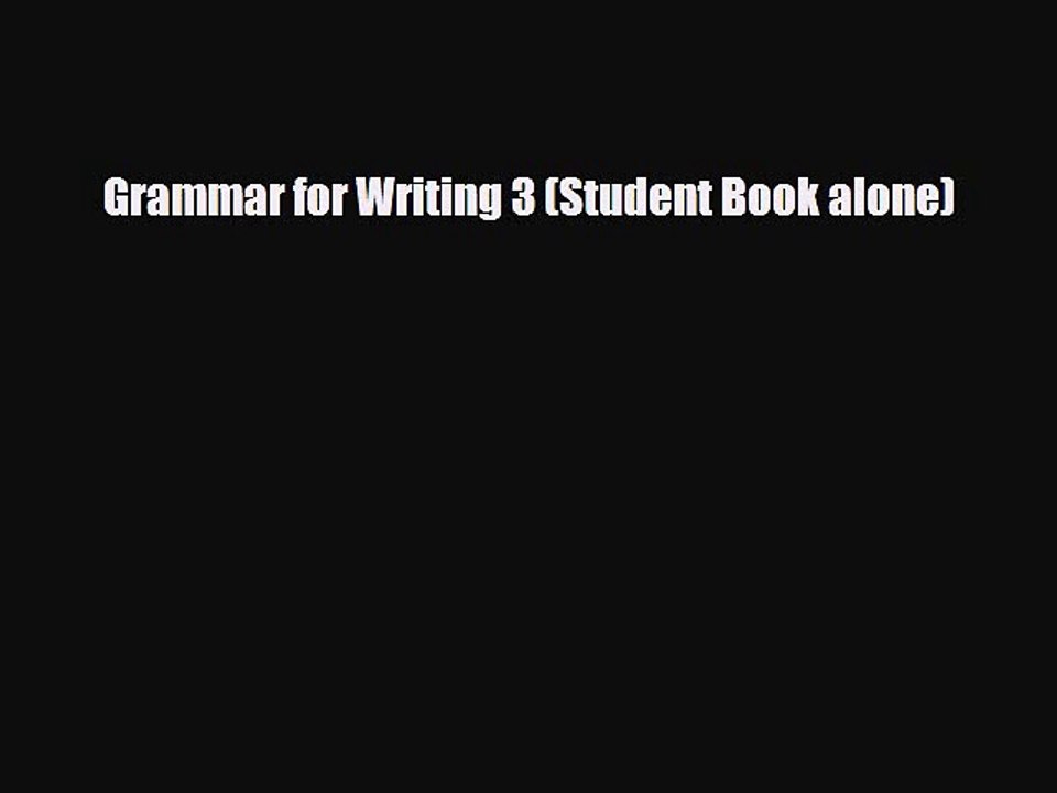 Download Grammar for Writing 3 (Student Book alone) Free Books
