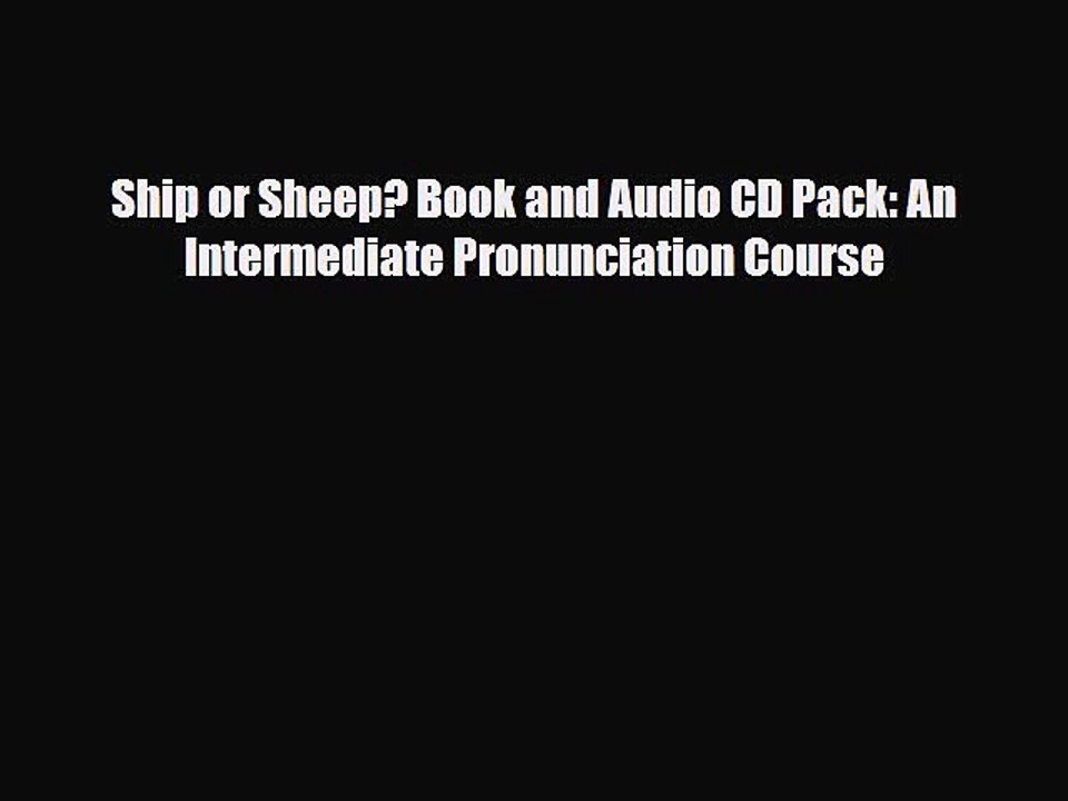 Download Ship or Sheep? Book and Audio CD Pack: An Intermediate Pronunciation Course  EBook