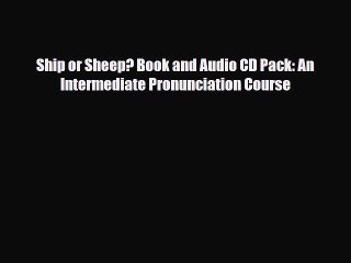 Download Ship or Sheep? Book and Audio CD Pack: An Intermediate Pronunciation Course  EBook