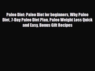 Read ‪Paleo Diet: Paleo Diet for beginners Why Paleo Diet 7-Day Paleo Diet Plan Paleo Weight