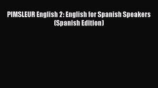 PDF PIMSLEUR English 2: English for Spanish Speakers (Spanish Edition)  EBook