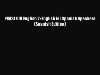 PDF PIMSLEUR English 2: English for Spanish Speakers (Spanish Edition)  EBook