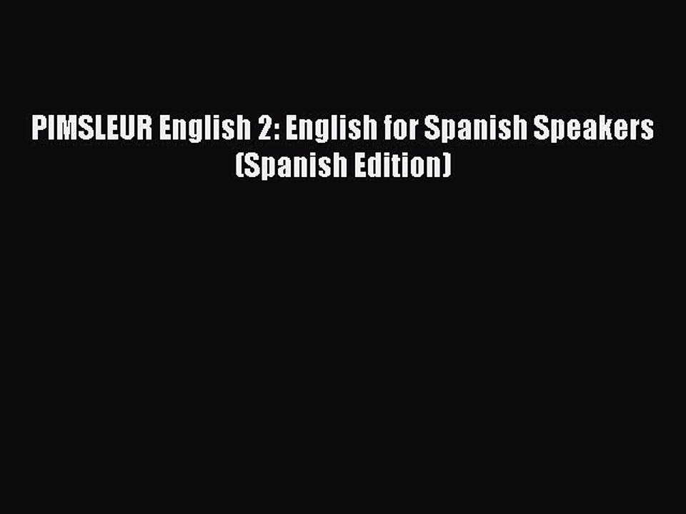 PDF PIMSLEUR English 2: English for Spanish Speakers (Spanish Edition)  EBook