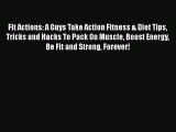 PDF Fit Actions: A Guys Take Action Fitness & Diet Tips Tricks and Hacks To Pack On Muscle