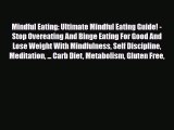 Read ‪Mindful Eating: Ultimate Mindful Eating Guide! - Stop Overeating And Binge Eating For