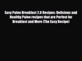 Read ‪Easy Paleo Breakfast 2.0 Recipes: Delicious and Healthy Paleo recipes that are Perfect
