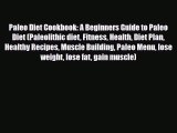 Read ‪Paleo Diet Cookbook: A Beginners Guide to Paleo Diet (Paleolithic diet Fitness Health