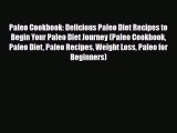 Read ‪Paleo Cookbook: Delicious Paleo Diet Recipes to Begin Your Paleo Diet Journey (Paleo