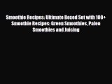 Read ‪Smoothie Recipes: Ultimate Boxed Set with 100  Smoothie Recipes: Green Smoothies Paleo