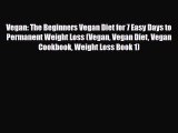 Read ‪Vegan: The Beginners Vegan Diet for 7 Easy Days to Permanent Weight Loss (Vegan Vegan