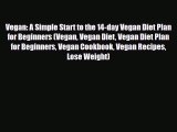 Read ‪Vegan: A Simple Start to the 14-day Vegan Diet Plan for Beginners (Vegan Vegan Diet Vegan