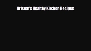 Read ‪Kristen's Healthy Kitchen Recipes‬ Ebook Free