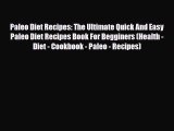 Read ‪Paleo Diet Recipes: The Ultimate Quick And Easy Paleo Diet Recipes Book For Begginers