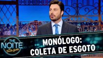 Monólogo: Coleta de esgoto