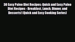 Read ‪30 Easy Paleo Diet Recipes: Quick and Easy Paleo Diet Recipes - Breakfast Lunch Dinner