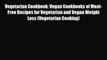 Read ‪Vegetarian Cookbook: Vegan Cookbooks of Meat-Free Recipes for Vegetarian and Vegan Weight