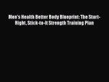 Download Men's Health Better Body Blueprint: The Start-Right Stick-to-It Strength Training