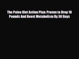 Read ‪The Paleo Diet Action Plan: Proven to Drop 10 Pounds And Boost Metabolism By 30 Days‬