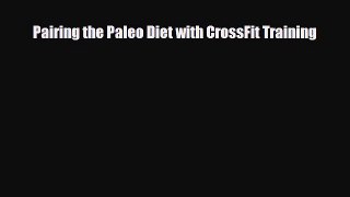 Download ‪Pairing the Paleo Diet with CrossFit Training‬ PDF Free