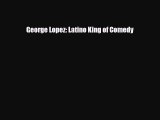 Read ‪George Lopez: Latino King of Comedy Ebook Free