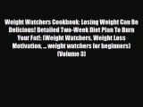Read ‪Weight Watchers Cookbook: Losing Weight Can Be Delicious! Detailed Two-Week Diet Plan