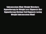Download ‪Subconscious Mind: Weight Watchers: Hypnotherapy for Weight Loss (Hypnosis Diet Hypnotherapy‬