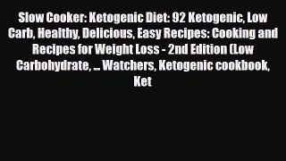 Download ‪Slow Cooker: Ketogenic Diet: 92 Ketogenic Low Carb Healthy Delicious Easy Recipes: