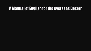 PDF A Manual of English for the Overseas Doctor Free Books