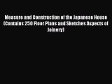 PDF Measure and Construction of the Japanese House (Contains 250 Floor Plans and Sketches Aspects
