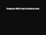 Download Fishing for Wild Trout In Scottish Lochs Ebook