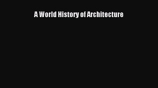 PDF A World History of Architecture  EBook